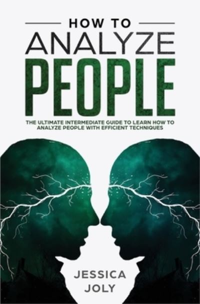 How to Analyze People - Jessica Joly - Books - Nelly B.L. International Consulting Ltd. - 9781647710415 - December 11, 2019
