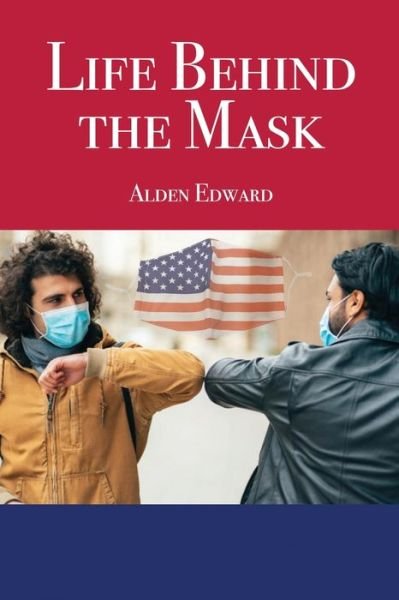 Cover for Alden Edward · Life Behind the Mask (Paperback Book) (2021)
