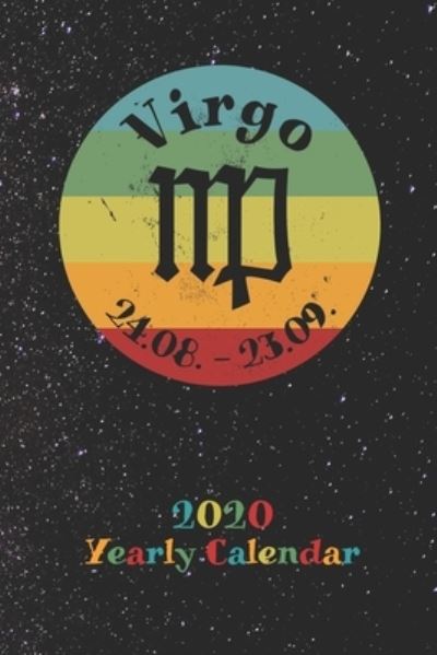 Cover for Zodiac Fanatic · 2020 Yearly Calendar - Zodiac Sign Virgo (Paperback Book) (2019)