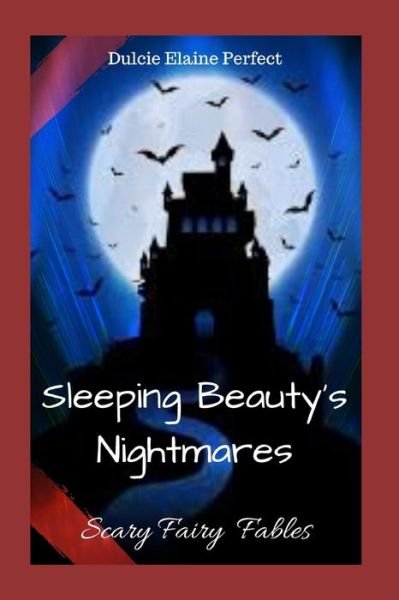 Cover for Dulcie Elaine Perfect · Sleeping Beauty's Nightmares (Taschenbuch) (2019)