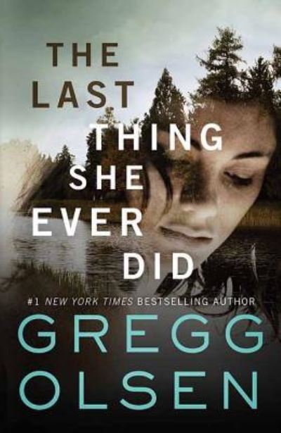 The Last Thing She Ever Did - Gregg Olsen - Books - Center Point - 9781683248415 - July 1, 2018