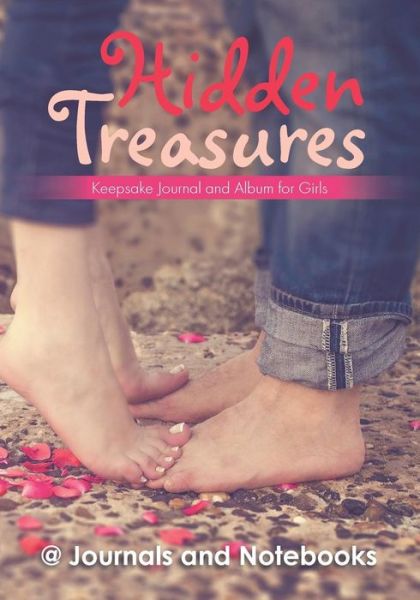 Cover for @ Journals and Notebooks · Hidden Treasures: Keepsake Journal and Album for Girls (Paperback Book) (2016)