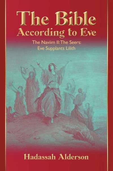 The Bible According to Eve - Hadassah Alderson - Kirjat - Urlink Print & Media, LLC - 9781684861415 - keskiviikko 23. maaliskuuta 2022