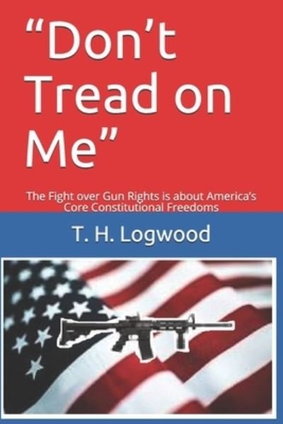 Cover for T H Logwood · Don't Tread on Me (Taschenbuch) (2019)