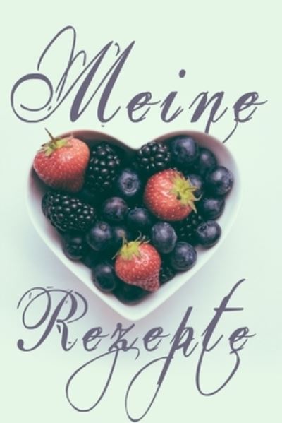 Cover for Meine Rezepte (Paperback Book) (2019)