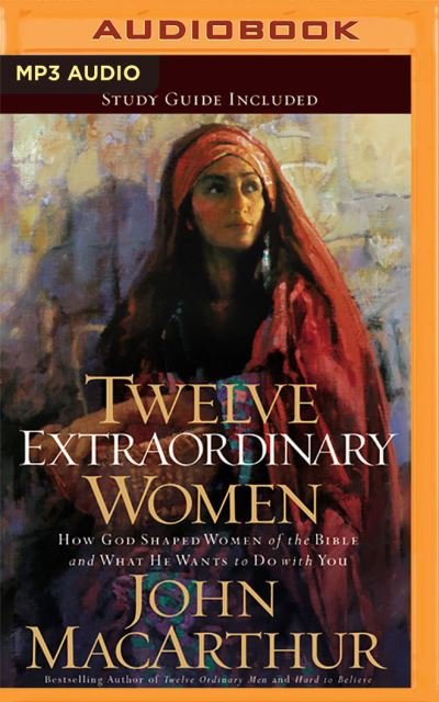 Cover for John MacArthur · Twelve Extraordinary Women (CD) (2020)