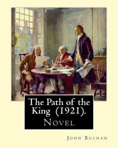 The Path of the King (1921). by - John Buchan - Livros - Createspace Independent Publishing Platf - 9781717282415 - 22 de abril de 2018