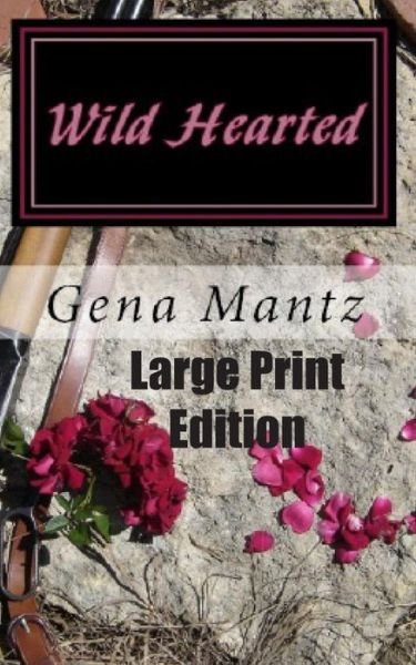 Cover for Gena K Mantz · Wild Hearted (Paperback Book) (2018)