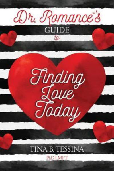 Cover for Tina B Tessina Phd · Dr. Romance's Guide to Finding Love Today (Paperback Bog) (2018)