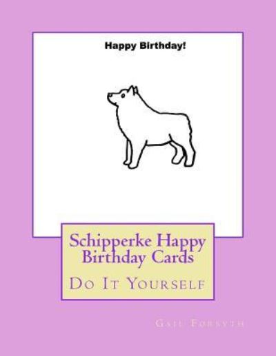 Cover for Gail Forsyth · Schipperke Happy Birthday Cards (Paperback Bog) (2018)