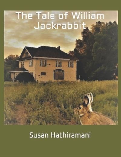 Cover for Susan Hathiramani · The Tale of William Jackrabbit (Paperback Book) (2018)