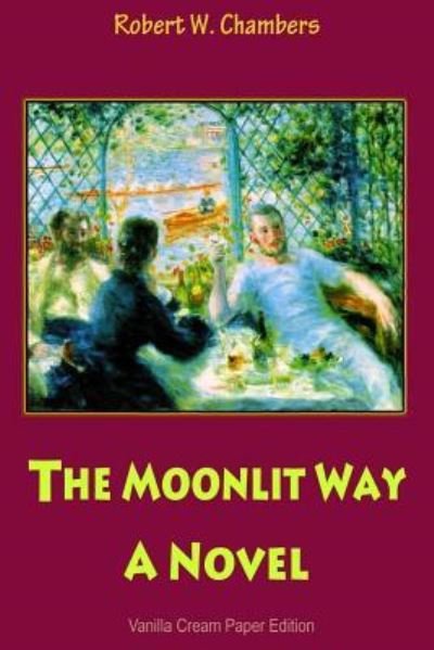 Cover for Robert W Chambers · The Moonlit Way (Paperback Book) (2018)