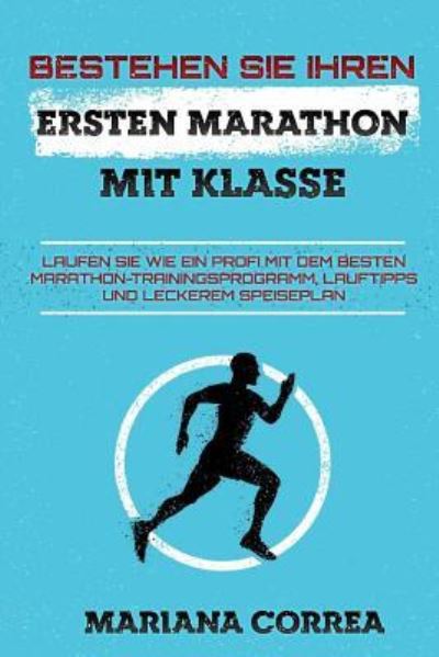 Cover for Mariana Correa · BESTEHEN SIE IHREN ERSTEN MARATHON MiT KLASSE (Taschenbuch) (2018)