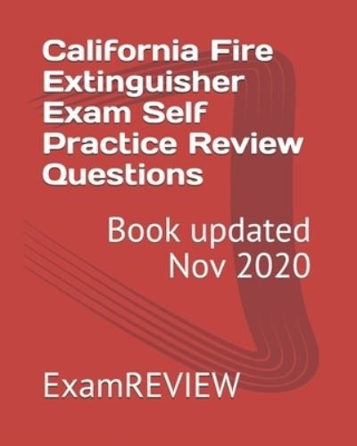 Cover for Examreview · California Fire Extinguisher Exam Self Practice Review Questions (Paperback Book) (2018)