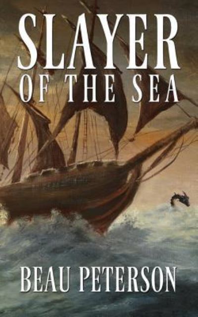 Cover for Beau Peterson · Slayer of the Sea (Paperback Book) (2018)