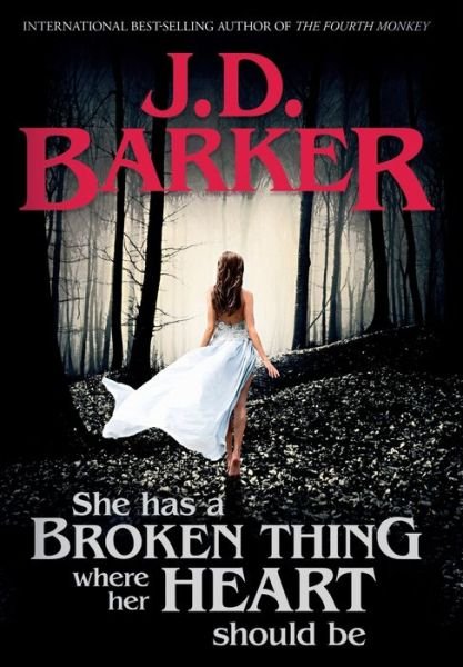 Cover for J D Barker · She Has A Broken Thing Where Her Heart Should Be (Gebundenes Buch) (2020)