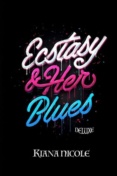 Cover for Kiana Nicole · Ecstasy &amp; Her Blues (Paperback Book) (2021)