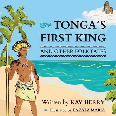Cover for Kay Berry · Tonga's First King and Other Folktales (Pocketbok) (2022)