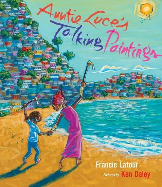 Cover for Francie Latour · Auntie Luce’s Talking Paintings (Hardcover Book) (2018)