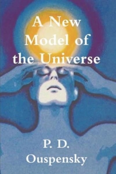 Cover for Ouspensky P. D. Ouspensky · A New Model of the Universe (Paperback Book) (2021)