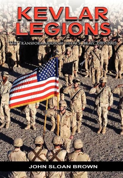 Cover for Us Army Center for Military History · Kevlar Legions: the Transformation of the U.s. Army, 1989-2005 (Pocketbok) (2011)