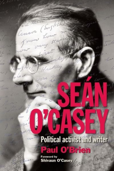 Cover for Paul O'Brien · Sean O'Casey: Political Activist and Writer (Hardcover Book) (2023)