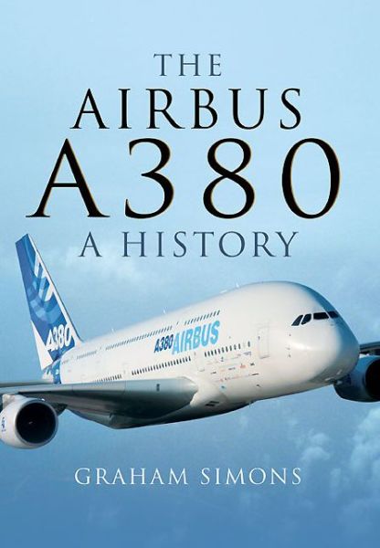 Cover for Graham Simons · Airbus A380: A History (Hardcover Book) (2014)