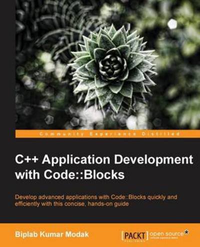 Cover for Biplab Kumar Modak · C++ Application Development with Code::Blocks (Paperback Book) [2 Revised edition] (2013)