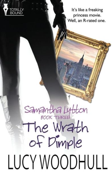 The Wrath of Dimple (Samantha Lytton) (Volume 3) - Lucy Woodhull - Libros - Totally Bound Publishing - 9781784301415 - 1 de agosto de 2014