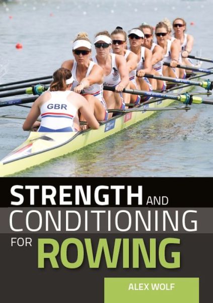 Cover for Alex Wolf · Strength and Conditioning for Rowing (Paperback Book) (2020)