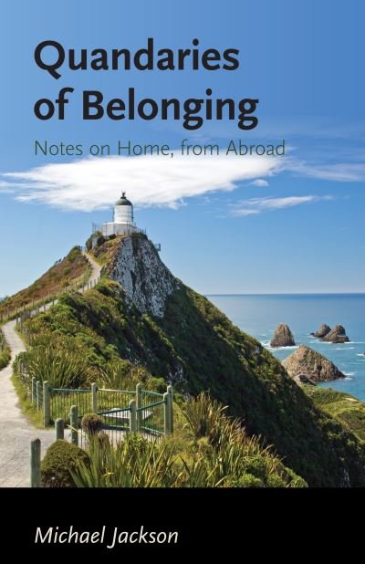Quandaries of Belonging: Notes on Home, from Abroad - Michael Jackson - Boeken - Anthem Press - 9781785276415 - 15 december 2020