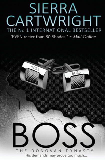 Boss - Donovan Dynasty - Sierra Cartwright - Books - Totally Bound Publishing - 9781786518415 - April 19, 2016