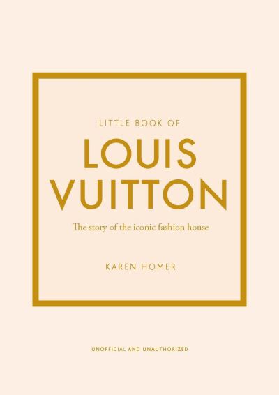 Cover for Karen Homer · Little Book of Louis Vuitton: The Story of the Iconic Fashion House (Hardcover bog) (2021)