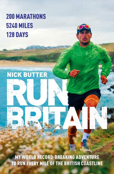 Cover for Nick Butter · Run Britain: My World Record-Breaking Adventure to Run Every Mile of the British Coastline (Paperback Book) (2023)