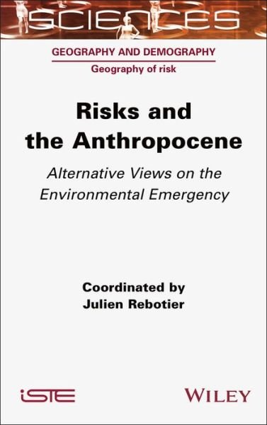 Cover for Julien Rebotier · Risks and the Anthropocene: Alternative Views on the Environmental Emergency (Hardcover Book) (2022)