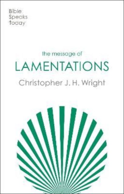 Cover for Christopher J. H. Wright · The Message of Lamentations: Honest To God - The Bible Speaks Today Old Testament (Taschenbuch) (2023)