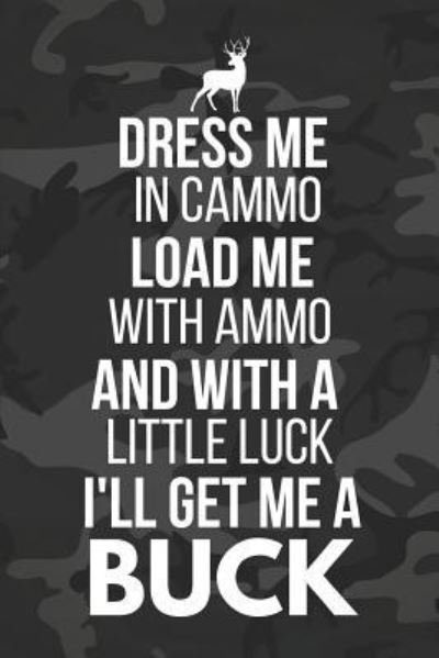 Dress Me in Cammo - Blank Publishers - Books - Independently Published - 9781791794415 - December 16, 2018