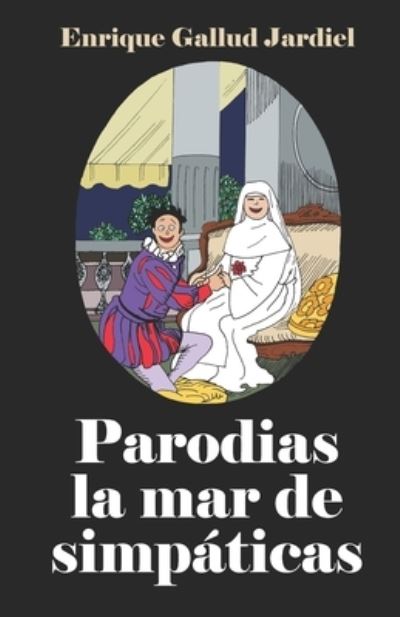 Cover for Enrique Gallud Jardiel · Parodias la mar de simpaticas (Paperback Book) (2019)