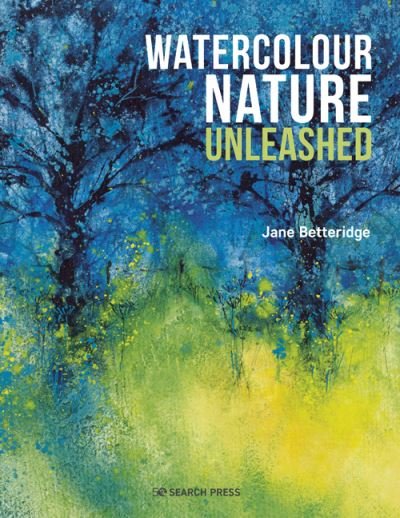Cover for Jane Betteridge · Watercolour Nature Unleashed (Paperback Book) (2022)