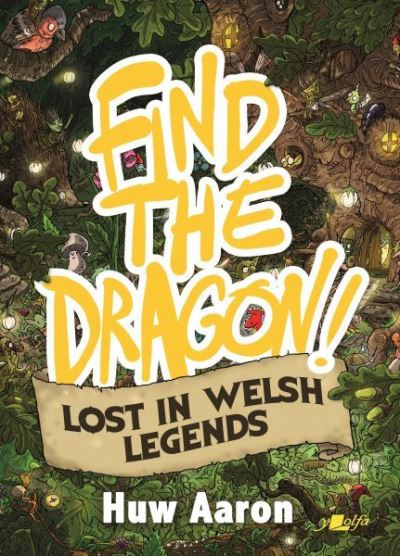 Cover for Huw Aaron · Find the Dragon! Lost in Welsh Legends (Paperback Book) (2022)