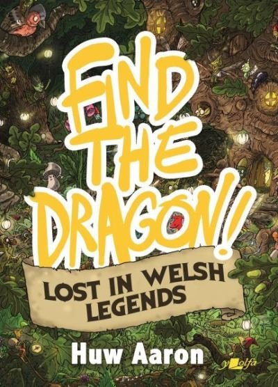 Cover for Huw Aaron · Find the Dragon! Lost in Welsh Legends (Paperback Book) (2022)