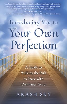 Cover for Akash Sky · Introducing You to Your Own Perfection: A Guide to Walking the Path to Peace with Our Inner Guru (Paperback Book) (2023)