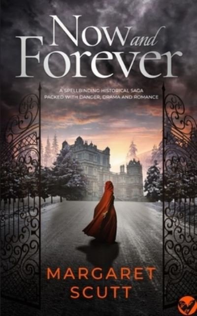 Cover for Margaret Scutt · NOW AND FOREVER a spellbinding historical saga packed with danger, drama and romance (Paperback Book) (2021)