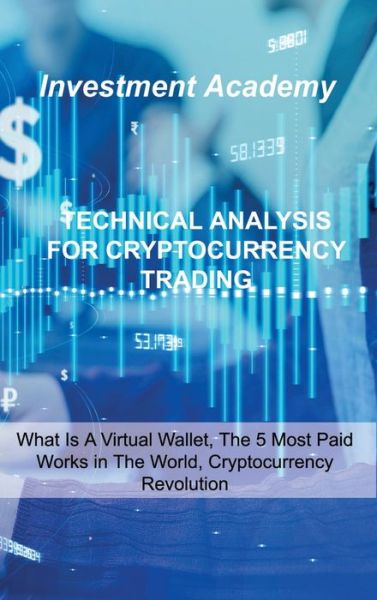 Cover for Investment Academy · Technical Analysis for Cryptocurrency Trading (Hardcover Book) (2022)