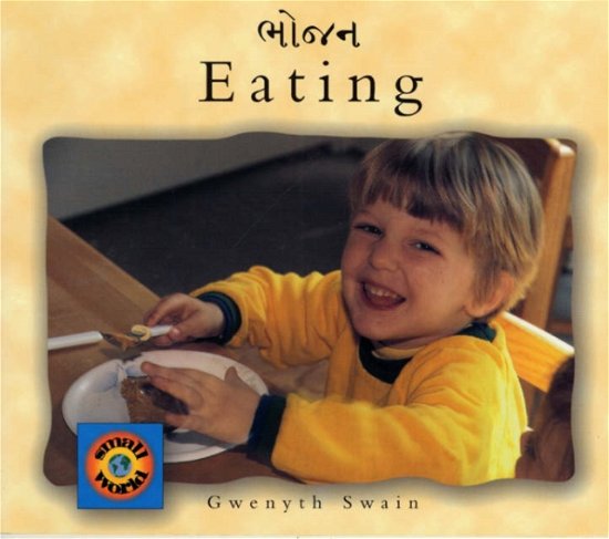 Cover for Gwenyth Swain · Eating (Gujarati-English) - Small World S. (Paperback Book) (2001)