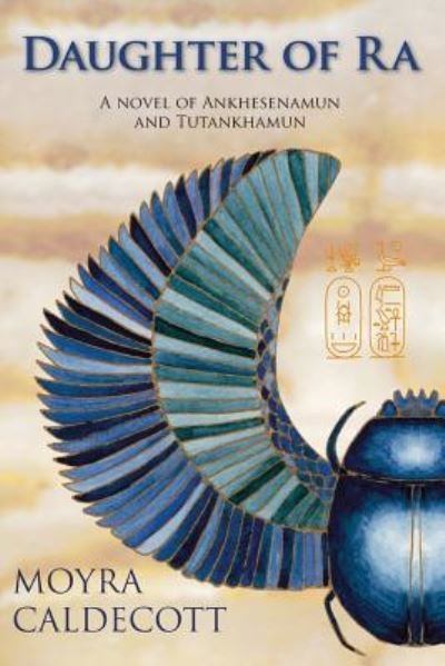 Cover for Moyra Caldecott · Daughter of Ra A novel of Ankhesenamun and Tutankhamun (Paperback Bog) (2018)