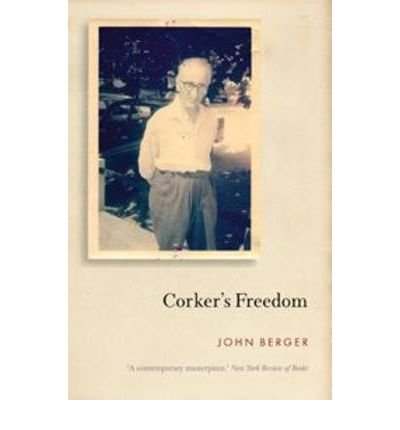 Cover for John Berger · Corker's Freedom (Paperback Bog) (2010)