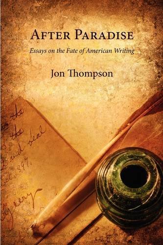 Cover for Jon Thompson · After Paradise - Essays on the Fate of American Writing (Taschenbuch) (2009)