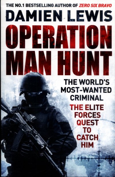 Cover for Damien Lewis · Operation Man Hunt: The Hunt for the Richest, Deadliest Criminal in History (Paperback Book) (2018)