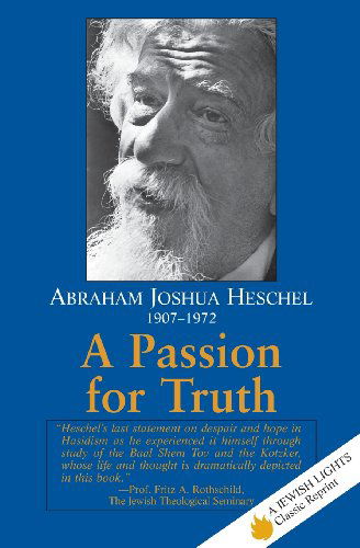 A Passion for Truth - Abraham Joshua Heschel - Books - Jewish Lights Publishing - 9781879045415 - May 18, 1995